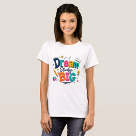 Playera Dream Big Study Big | Estudiante Motivacio