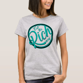 playera „Eat Rich the now “WilleSeries