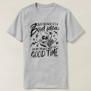 Playera Gráfica Sarcástica - Mala Idea Buen Moment