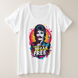 Playera I Want to Break Free