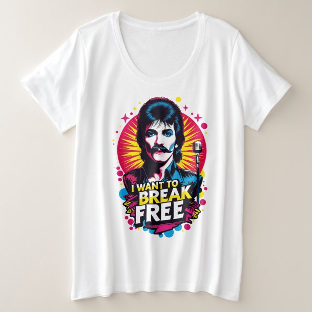 Playera I Want to Break Free (Anverso del diseño)