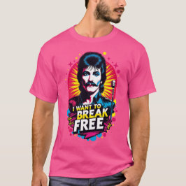 Playera I Want to Break Free