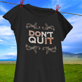 Playera Motivacional No Renunciar / Hazlo