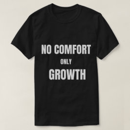 Playera No Comfort Only Growth