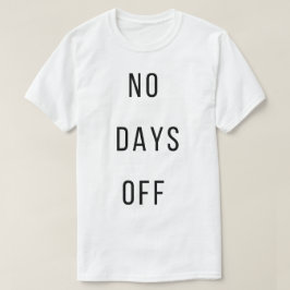 Playera No Days Off