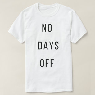 Playera No Days Off