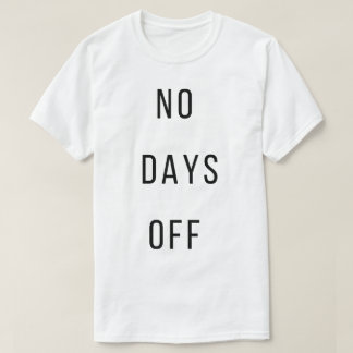 Playera No Days Off