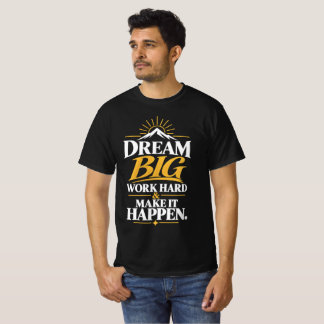 Playera 'Sueña en Grande, Trabaja Duro, Haz que Su