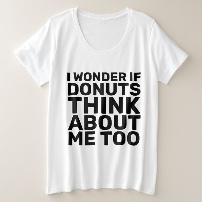 Playeras de I WONDER IF DONUTS THINK ABOUT ME TOO (Anverso del diseño)