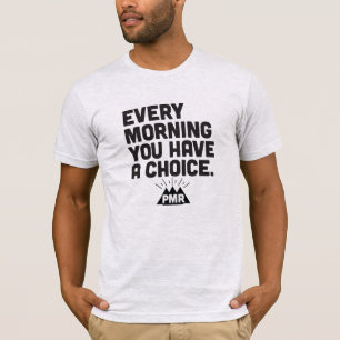 PMR cada mañana usted tiene una camiseta bien