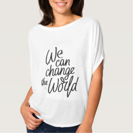 Podemos cambiar la camiseta inspiradora del mundo