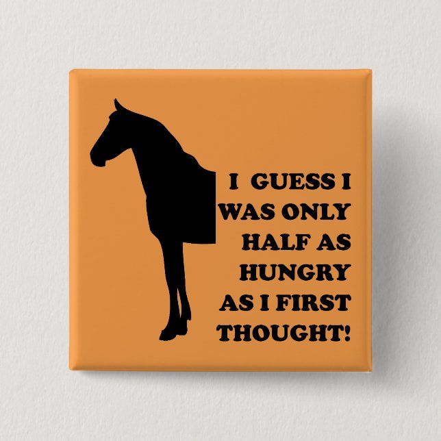 Podría comer un caballo divertido botón insignia p (Anverso)