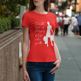 Podría Dejar De Comprar Pero... Imprimir camiseta