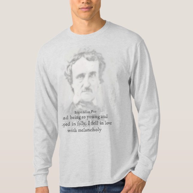 Poeta Edgar Allan Poe Melancholy Cita Camiseta (Anverso)