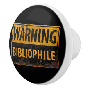 Pomo De Cerámica ADVERTENCIA BIBLIOFILA - Peligro Metalizado Rótulo