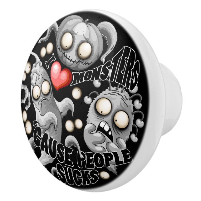 Pomo De Cerámica Amo a los monstruos porque la gente se acosa (Derecha)