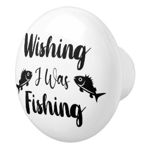 Pomo De Cerámica Deseando que estuviera pescando una cita divertida