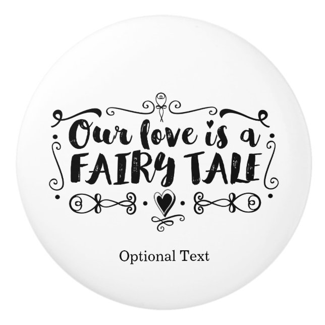 Pomo De Cerámica Nuestro amor es un cuento de hadas. (Anverso)