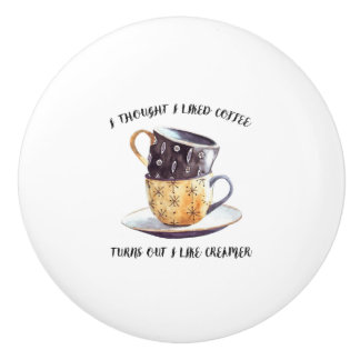 Pomo De Cerámica Pensé Que Me Gustaba El Café Resulta Que Me Gusta 