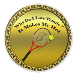 Pomo De Cerámica ¿Por qué amo el tenis? Me hace caliente (oro)