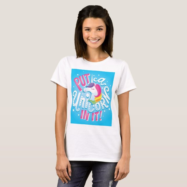 ¡Ponga un unicornio en él! Camiseta (Anverso completo)