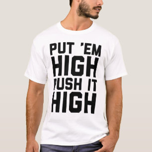 Pónganlo con presión alta camiseta alta