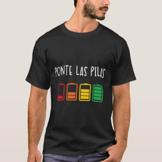 Ponte Las Pilas Funny Camisa Española Espanol Chis