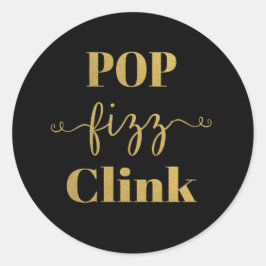 POP FIZZ CLINK Pegatina de Ronda Negra y Oro