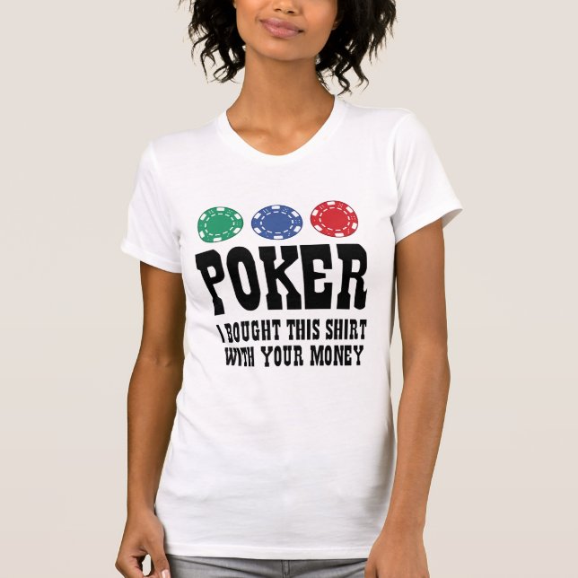 Póquer Compré Esta Camisa Con Tu Dinero (Anverso)