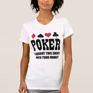 Póquer Compré Esta Camisa Con Tu Dinero