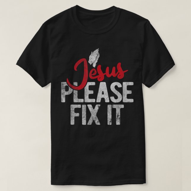 Por favor, arreglalo la camiseta cristiana religio (Diseño del anverso)