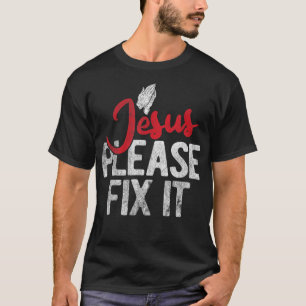 Por favor, arreglalo la camiseta cristiana religio