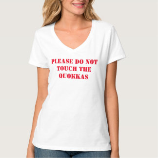 POR FAVOR NO TOQUE NI ALIMENTE LA camiseta QUOKKAS