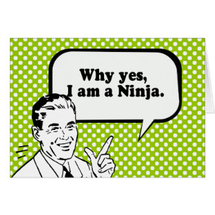 POR QUÉ SÍ, SOY UNA NINJA.
