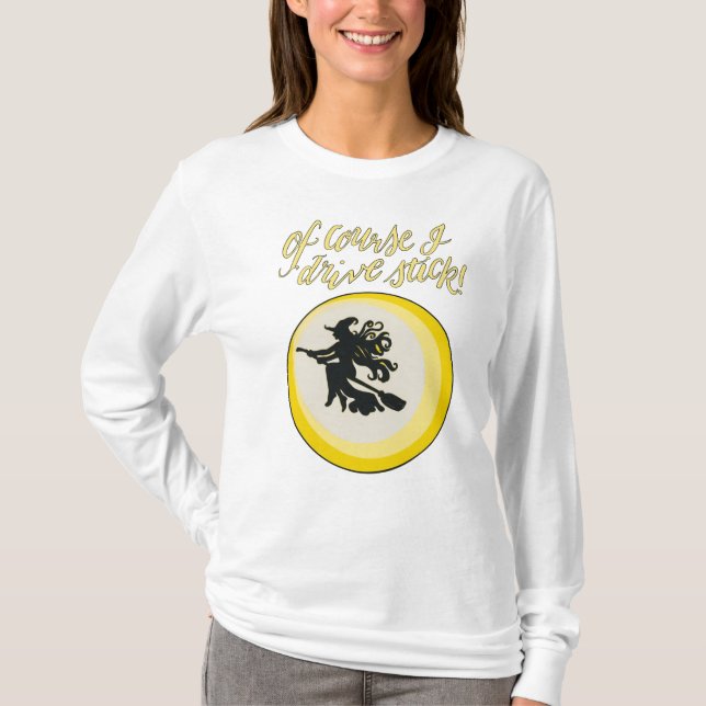 "Por supuesto que conduzco palo" bruja camisa de m (Anverso)