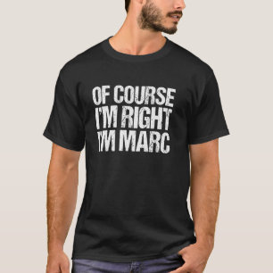 POR SUPUESTO QUE TENGO RAZÓN SOY MARC Camiseta Div