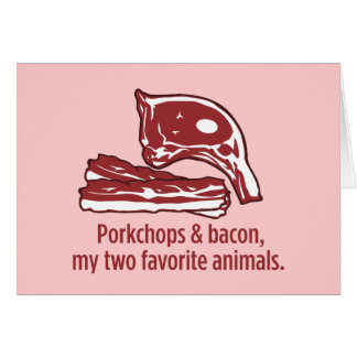 Porkchops y tocino, mis dos animales preferidos