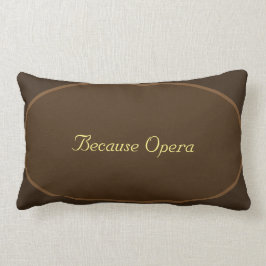 Porque almohada de la ópera