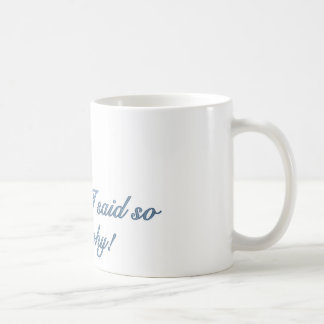 Porque dije tan la taza de café
