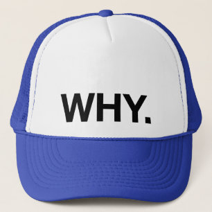 PORQUÉ. gorra del camionero del lema de la