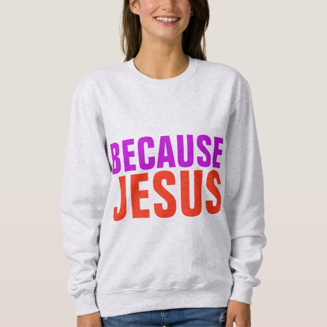 PORQUE JESÚS, Camisetas CRISTIANAS (Anverso)