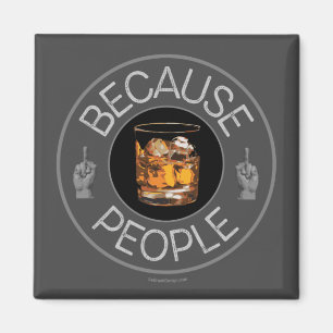 Porque la gente (whisky) imán