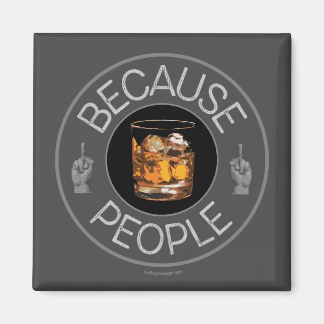 Porque la gente (whisky) imán (Frente)
