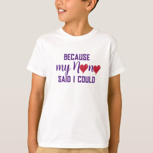 "Porque mi Nana dijo que podía" Camiseta