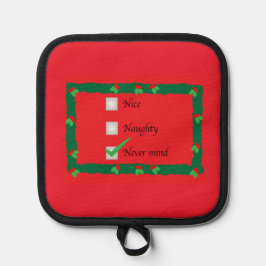 Porta Ollas Holiday Potholder Naughty Nice Never Mind