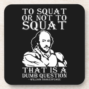 Posavasos ¿A Squat O No A Squat? - William Shakespeare