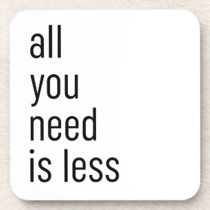 Posavasos All you need is less