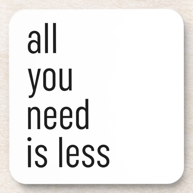 Posavasos All you need is less (Frente)