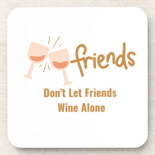 Posavasos Amigos no permiten que los amigos se vivan solos e