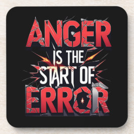 Posavasos Anger is the Start of Error | Powerful Quote